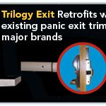 Trilogy for Exit Device